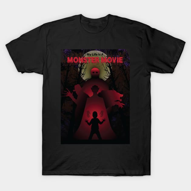 My Life Is A Monster Movie T-Shirt by buddysbane